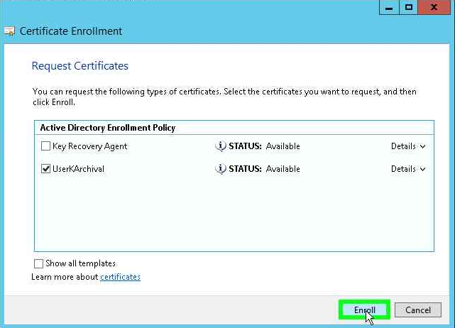 Select the UserKeyArchival template and click Enroll alt text
